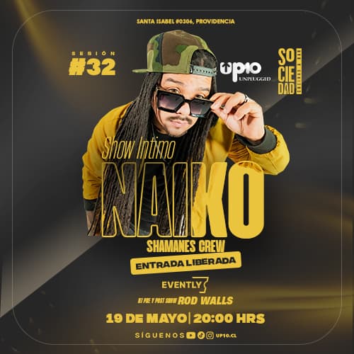 NAIKO (shamanes crew) | UP10 UNPLUGGED | SOCIEDAD image}